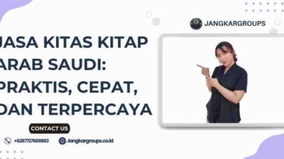Jasa KITAS KITAP Arab Saudi: Praktis, Cepat, dan Terpercaya