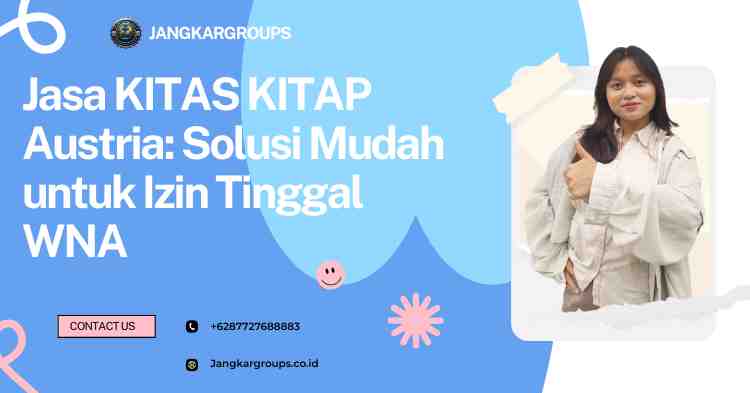 Jasa KITAS KITAP Austria: Solusi Mudah untuk Izin Tinggal WNA