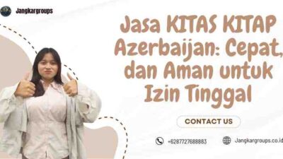 Jasa KITAS KITAP Azerbaijan: Cepat, dan Aman untuk Izin Tinggal