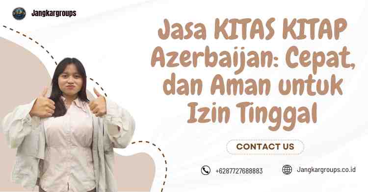 Jasa KITAS KITAP Azerbaijan: Cepat, dan Aman untuk Izin Tinggal