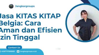 Jasa KITAS KITAP Belgia: Cara Aman dan Efisien Izin Tinggal