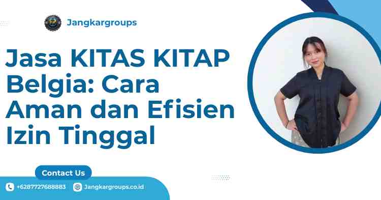 Jasa KITAS KITAP Belgia: Cara Aman dan Efisien Izin Tinggal