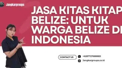 Jasa KITAS KITAP Belize: untuk Warga Belize di Indonesia