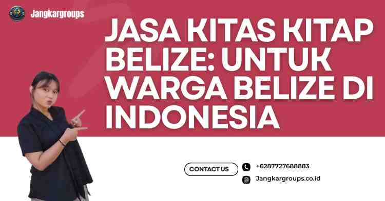 Jasa KITAS KITAP Belize: untuk Warga Belize di Indonesia