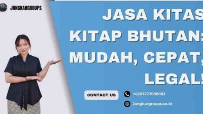 Jasa KITAS KITAP Bhutan: Mudah, Cepat, Legal!