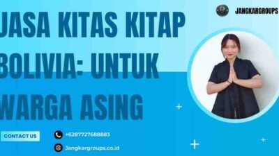Jasa KITAS KITAP Bolivia: untuk Warga Asing