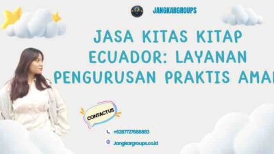 Jasa KITAS KITAP Ecuador: Layanan Pengurusan Praktis Aman