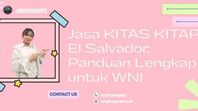Jasa KITAS KITAP El Salvador: Panduan Lengkap untuk WNI