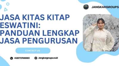 Jasa KITAS KITAP Eswatini: Panduan Lengkap Jasa Pengurusan