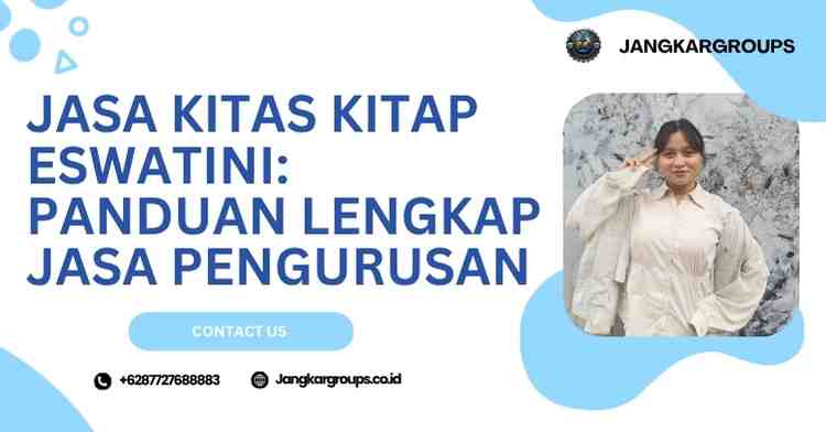 Jasa KITAS KITAP Eswatini: Panduan Lengkap Jasa Pengurusan