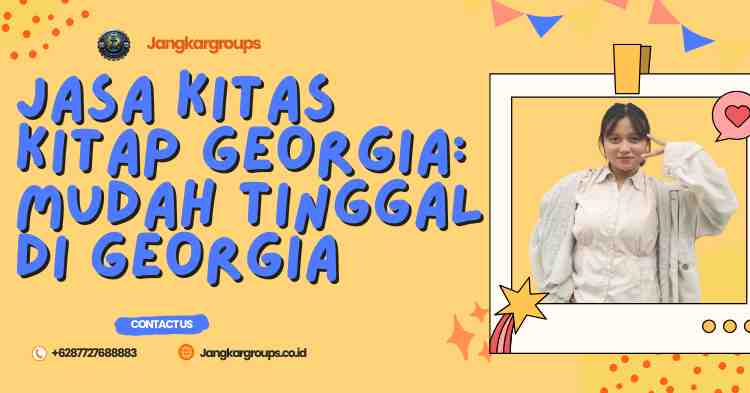 Jasa KITAS KITAP Georgia: Mudah Tinggal di Georgia
