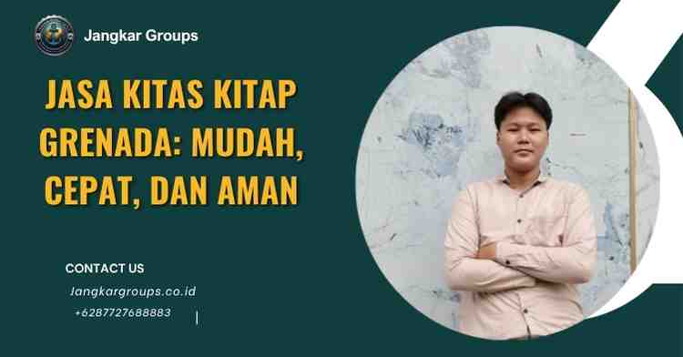 Jasa KITAS KITAP Grenada: Mudah, Cepat, dan Aman