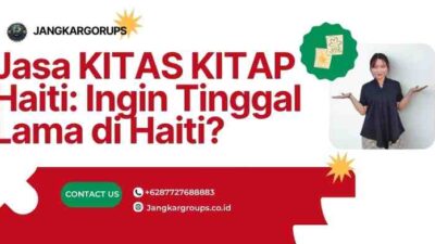 Jasa KITAS KITAP Haiti: Ingin Tinggal Lama di Haiti?
