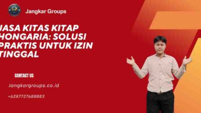 Jasa KITAS KITAP Hongaria: Solusi Praktis untuk Izin Tinggal