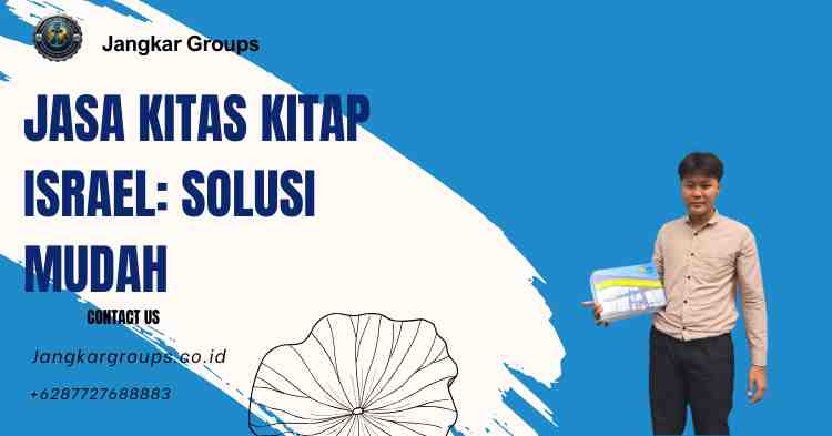 Jasa KITAS KITAP Israel: Solusi Mudah