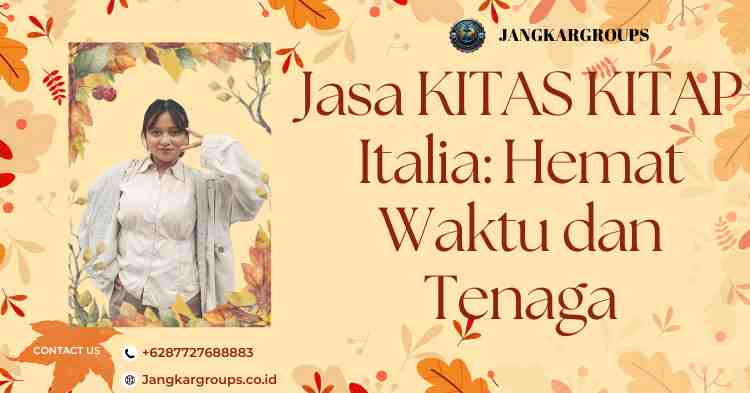 Jasa KITAS KITAP Italia: Hemat Waktu dan Tenaga