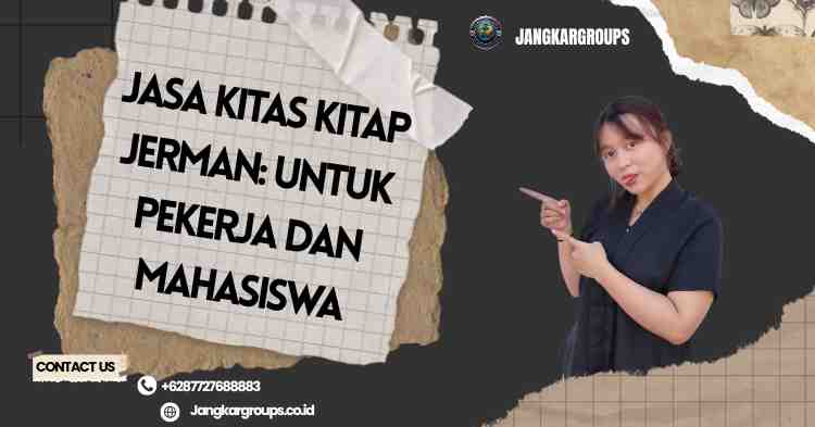 Jasa KITAS KITAP Jerman: untuk Pekerja dan Mahasiswa