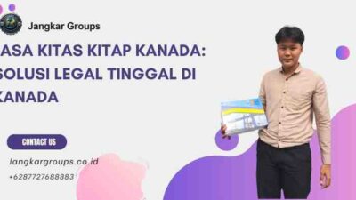 Jasa KITAS KITAP Kanada: Solusi Legal Tinggal di Kanada