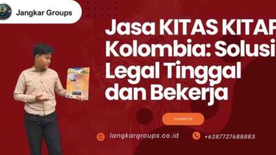 Jasa KITAS KITAP Kolombia: Solusi Legal Tinggal dan Bekerja