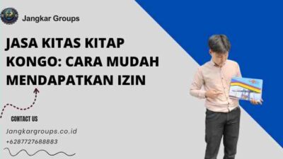 Jasa KITAS KITAP Kongo: Cara Mudah Mendapatkan Izin