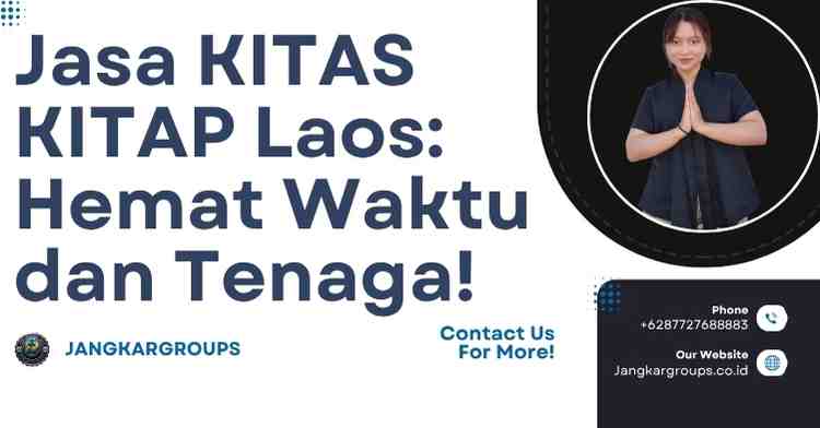 Jasa KITAS KITAP Laos: Hemat Waktu dan Tenaga!