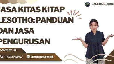 Jasa KITAS KITAP Lesotho: Panduan dan Jasa Pengurusan