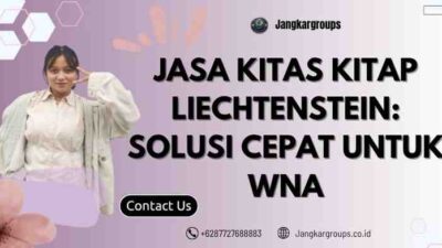 Jasa KITAS KITAP Liechtenstein: Solusi Cepat untuk WNA