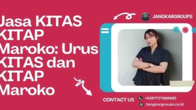 Jasa KITAS KITAP Maroko: Urus KITAS dan KITAP Maroko