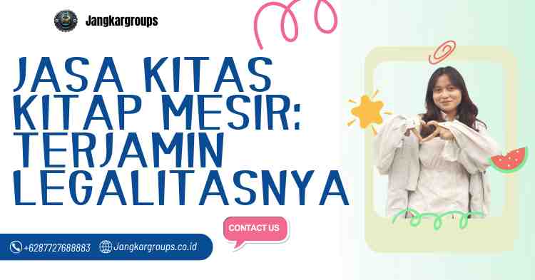Jasa KITAS KITAP Mesir: Terjamin Legalitasnya