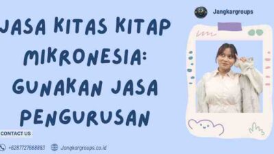 Jasa KITAS KITAP Mikronesia: Gunakan Jasa Pengurusan