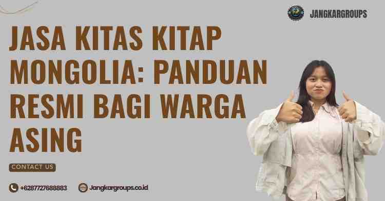 Jasa KITAS KITAP Mongolia: Panduan Resmi bagi Warga Asing