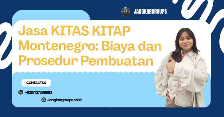 Jasa KITAS KITAP Montenegro: Biaya dan Prosedur Pembuatan