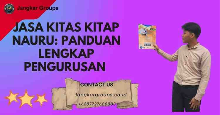 Jasa KITAS KITAP Nauru: Panduan Lengkap Pengurusan