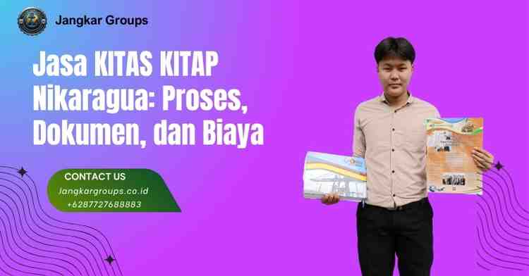 Jasa KITAS KITAP Nikaragua: Proses, Dokumen, dan Biaya