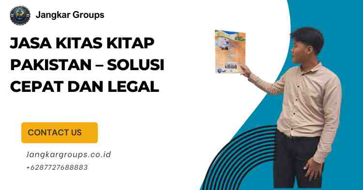 Jasa KITAS KITAP Pakistan – Solusi Cepat dan Legal