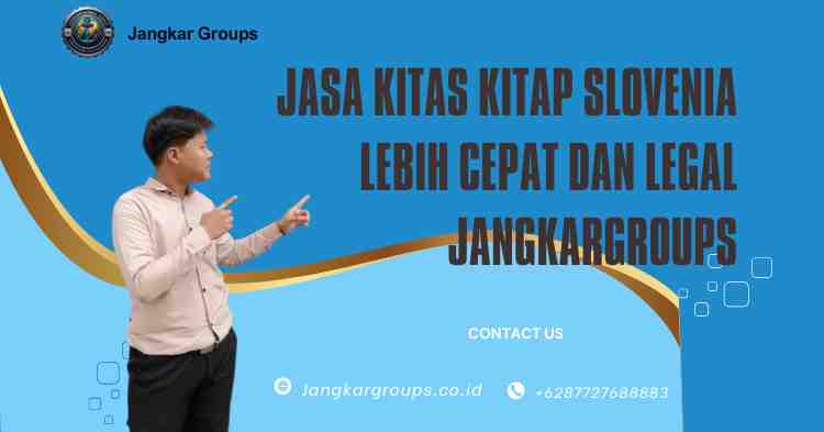 Jasa KITAS KITAP Slovenia Lebih Cepat dan Legal Jangkargroups
