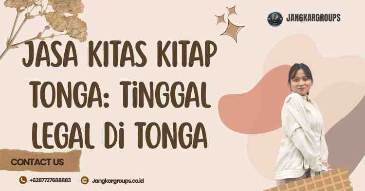 Jasa KITAS KITAP Tonga: Tinggal Legal di Tonga