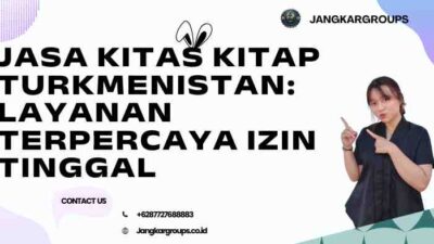 Jasa KITAS KITAP Turkmenistan: Layanan Terpercaya Izin Tinggal