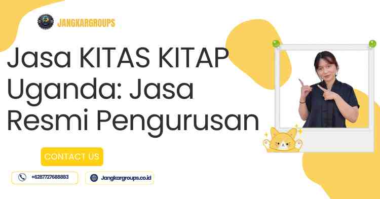 Jasa KITAS KITAP Uganda: Jasa Resmi Pengurusan