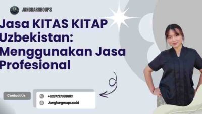 Jasa KITAS KITAP Uzbekistan: Menggunakan Jasa Profesional