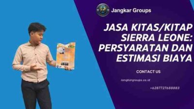 Jasa KITAS/KITAP Sierra Leone: Persyaratan dan Estimasi Biaya