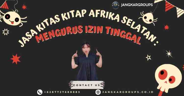 Jasa Kitas Kitap Afrika Selatan: Mengurus Izin Tinggal