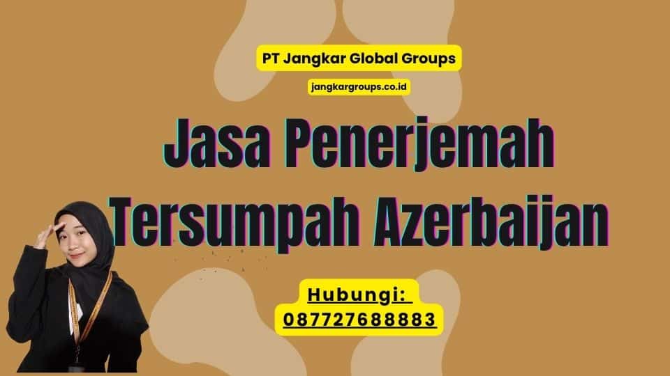 Jasa Penerjemah Tersumpah Azerbaijan
