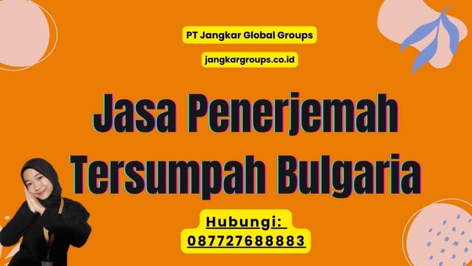 Jasa Penerjemah Tersumpah Bulgaria