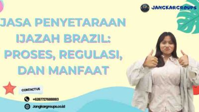 Jasa Penyetaraan Ijazah Brazil: Proses, Regulasi, dan Manfaat