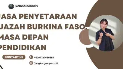 Jasa Penyetaraan Ijazah Burkina Faso: Masa Depan Pendidikan