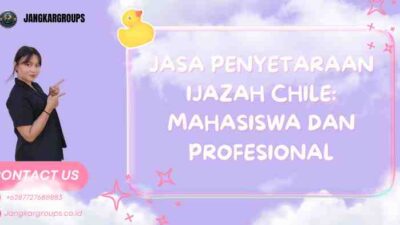 Jasa Penyetaraan Ijazah Chile: Mahasiswa dan Profesional