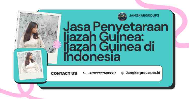 Jasa Penyetaraan Ijazah Guinea: Ijazah Guinea di Indonesia