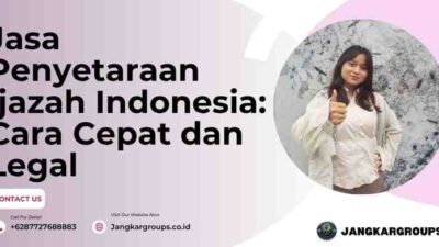 Jasa Penyetaraan Ijazah Indonesia: Cara Cepat dan Legal