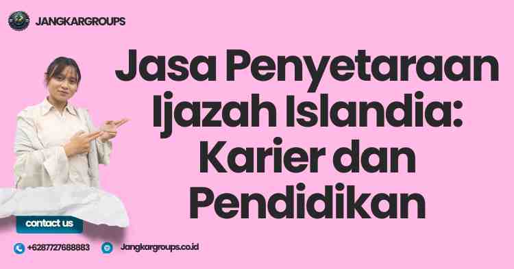 Jasa Penyetaraan Ijazah Islandia: Karier dan Pendidikan
